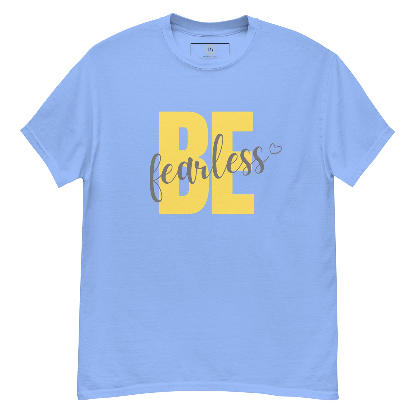 Be Fearless Tee