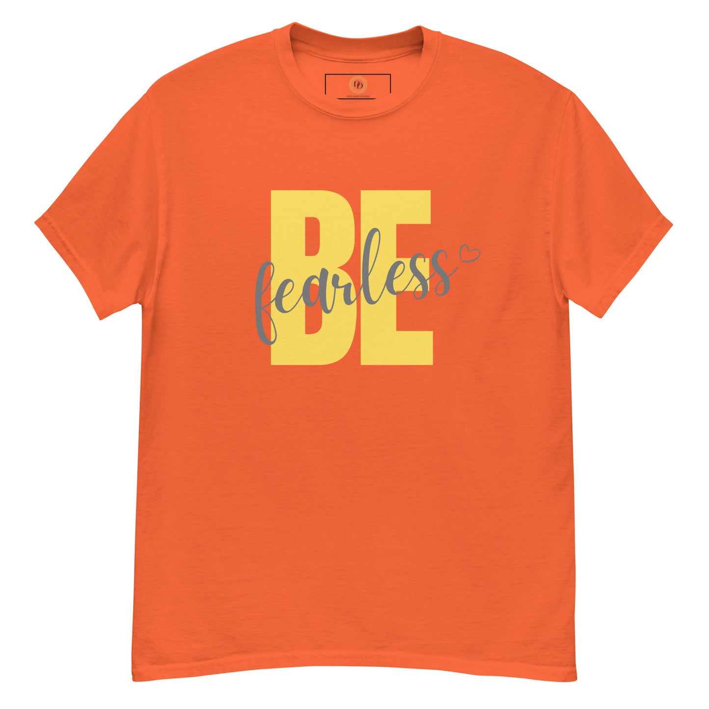 Be Fearless Tee