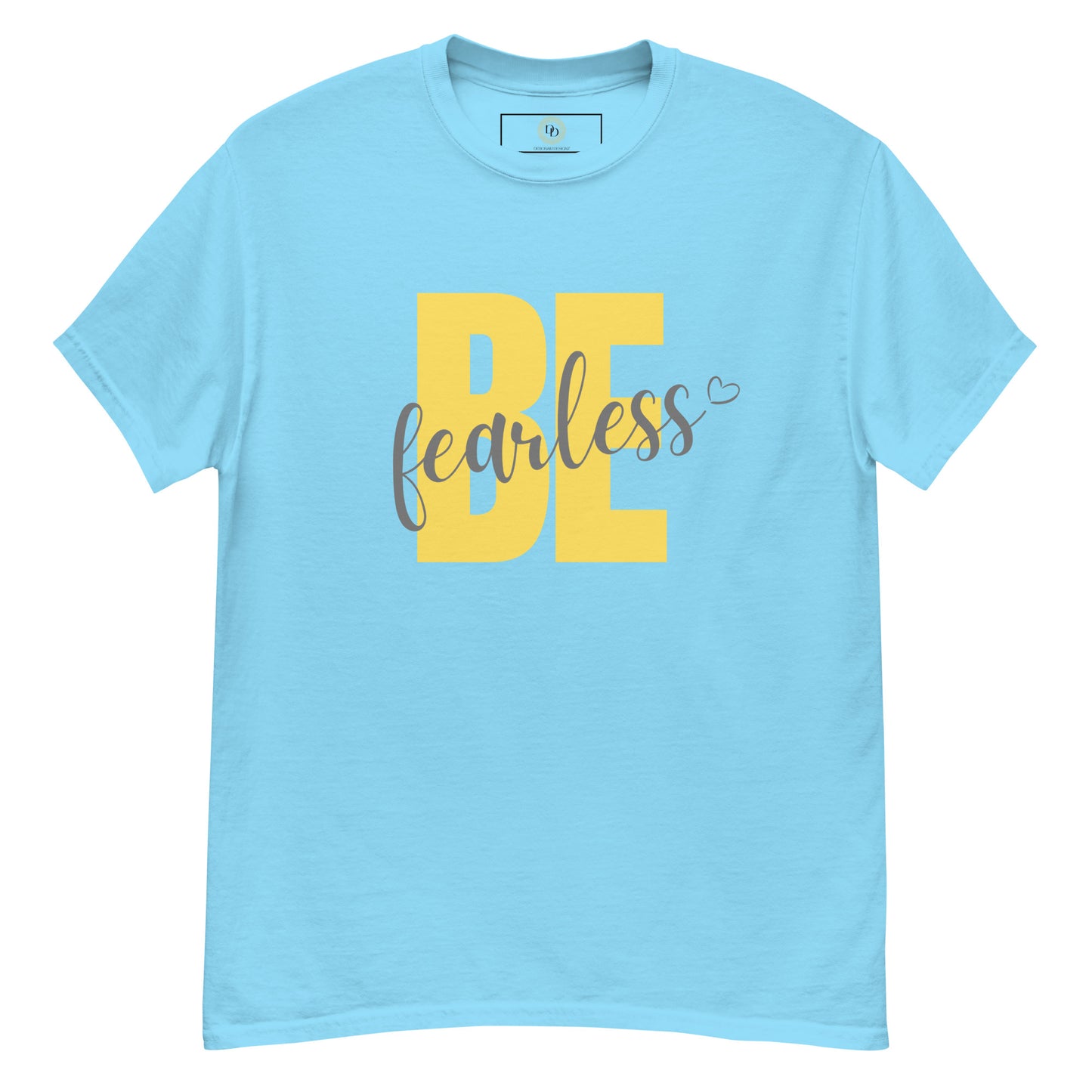 Be Fearless Tee